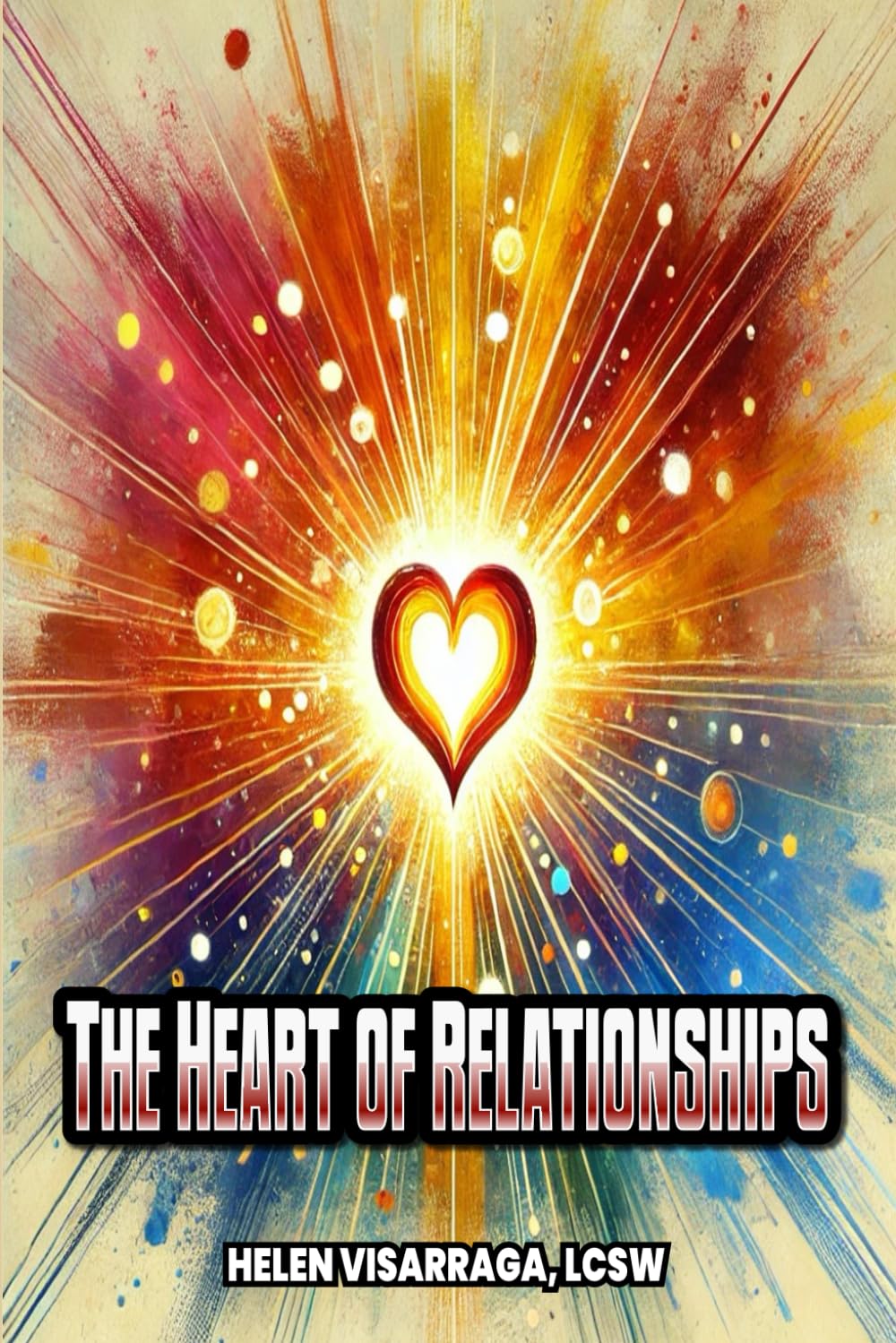 Book cover for The Heart of Relationships